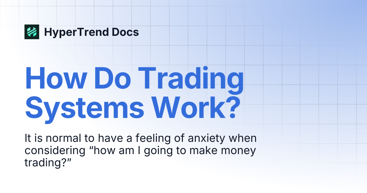 How Do Trading Systems Work? | HyperTrend Docs